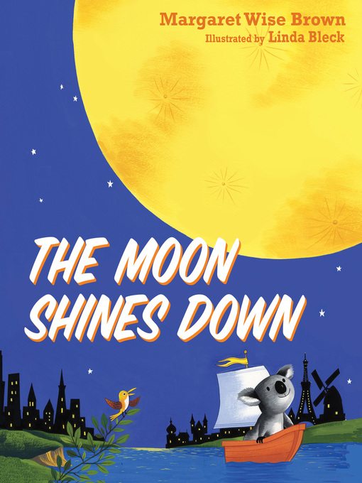 Title details for The Moon Shines Down by Margaret Wise Brown - Available